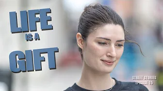 Street Stories - Life is a Gift