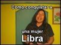 Como conquistar a una mujer Libra