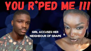 Girl Accuses Her Neighbour of R#pe  | Men Avoid Free S*x
