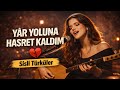 Yar Yoluna Hasret Kaldım - Sisli Türküler 