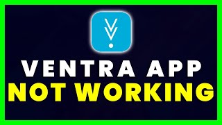 Ventra App Not Working: How to Fix Ventra App Not Working