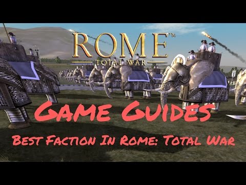 WHAT IS THE BEST FACTION - Game Guides - Rome: Total War