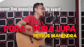 Pura Pura Lupa - Mahen | Cover Akustik Syarif