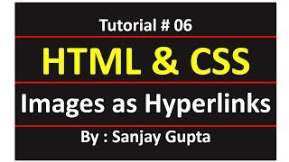 06 HTML | Images as Hyperlinks | Learn Programming by Sanjay Gupta