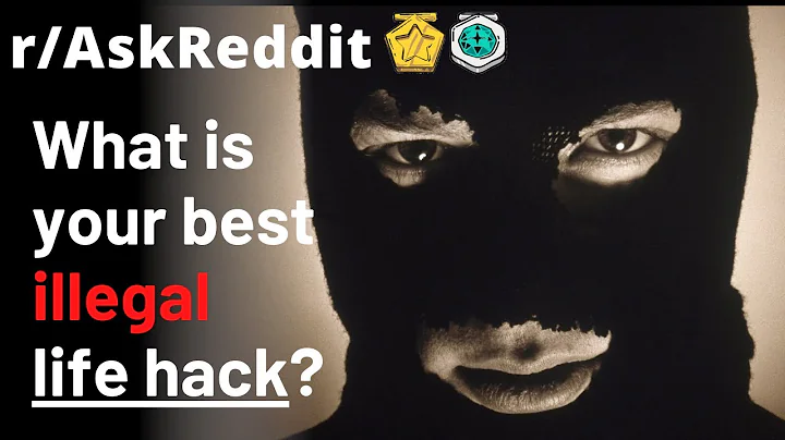 What's your best illegal life hack? (r/AskReddit Top Posts | Reddit Stories)