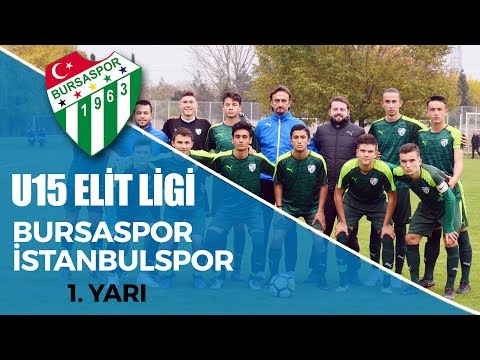 U15 Elit Ligi: Bursaspor - İstanbulspor 1. Yarı