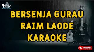 Bersenja Gurau - Raim Laode  |  Karaoke Lirik Full HD Tanpa Vocal