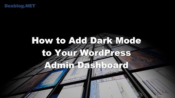 How to Add Dark Mode to Your WordPress Admin Page