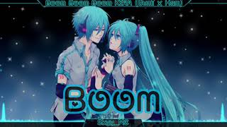 [Boom Boom Boom ✧ Kira Gumi & Ham Vocaloid ✧ Nightcore]