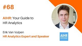 Episode # 68 AIHR: Your guide to HR Analytics
