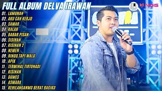 DELVA IRAWAN - LAMUNAN - AKU CAH KERJO | KOMPILASI DANGDUT TERBARU FULL ALBUM HAPPY ASMARA 2024