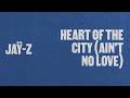 JAŸ-Z - Heart Of The City (Ain't No Love) (Official Lyric Video)
