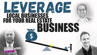 Leverage Local Businesses for YOUR Real Estate Business