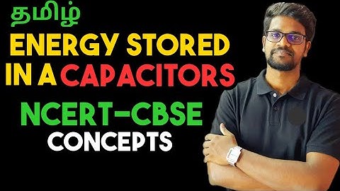 Energy Stored in a Capacitors|NCERT|CBSE|Physics 12|Tamil|Muruga MP#ncert#physics12#tamil#murugamp