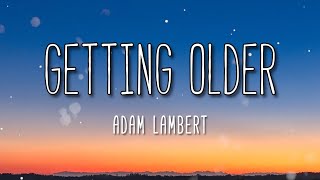 Getting Older - Adam Lambert ( Lyrics )