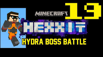 Time for Hexxit Minecraft [19] w/YourGibs - HYDRA BOSS BATTLE