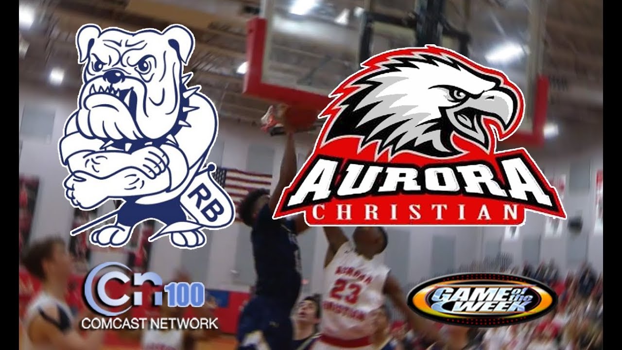 RiversideBrookfield vs Aurora Christian CN100 Game of the Week