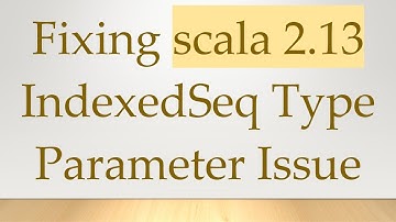 Fixing scala 2.13 IndexedSeq Type Parameter Issue