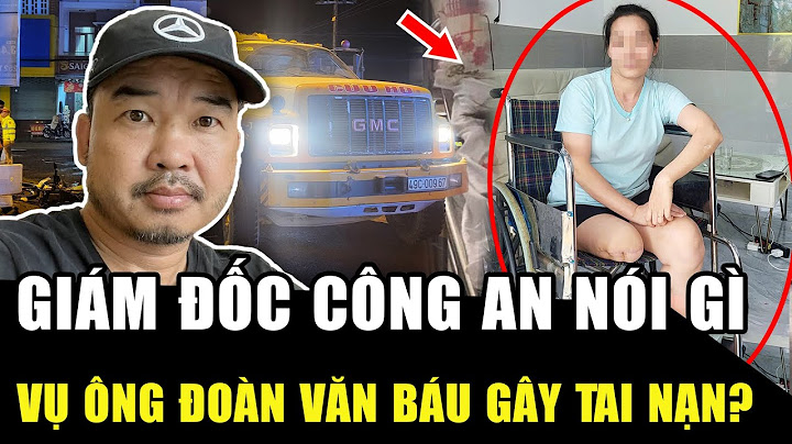 GIÁM ĐỐC CÔNG AN NÓI GÌ vụ ông Đoàn Văn Báu gây TNGT, đây có phải lý do ông THÔI CÔNG AN? | HP