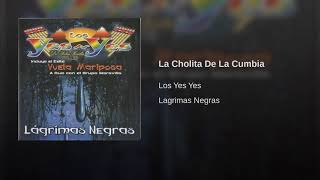 Video thumbnail of "La Cholita De La Cumbia- los yes yes"