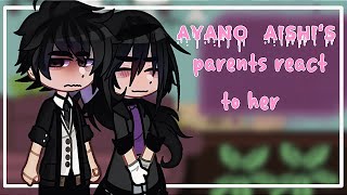 ╭⁠☞Ayano aishi's parents react to her || TW/ Blood etc..|| enjoy (⁠*⁠꒪⁠ヮ⁠꒪⁠*⁠)