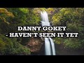 Danny Gokey - Haven't Seen it Yet Lyrics