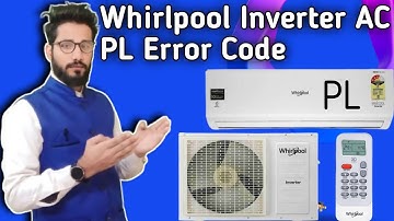 Whirlpool Inverter AC PL Error Code || How To Solve Whirlpool Inverter AC PL Error Code