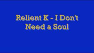 Watch Relient K I Dont Need A Soul video