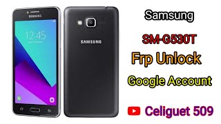 Galaxy Grand Prime G530t | G530t1Google Account