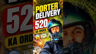 💸520/-Ka Order Porter Delivery #viral #porter #shorts #tiktok #rider #minivlog #money #million #fyp