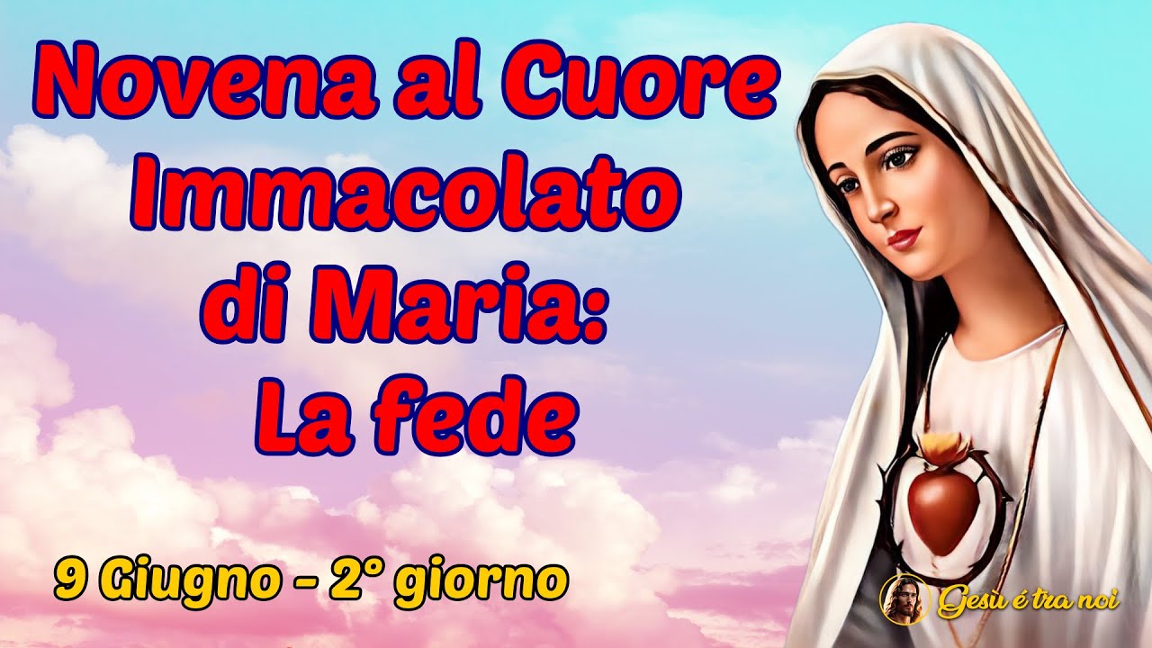 Novena al Cuore Immacolato di Maria: La fede. 9 Giugno - 2° giorno