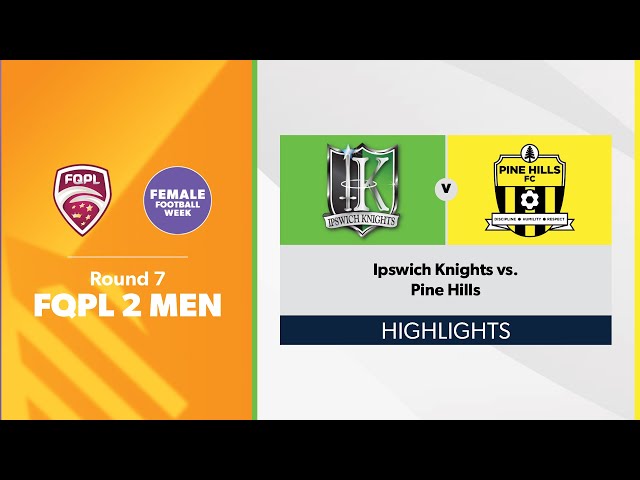 FQPL 2 Men Round 7 - Ipswich Knights vs. Pine Hills Highlights
