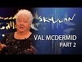 Crime writer Val McDermid | Part 2 | Skavlan