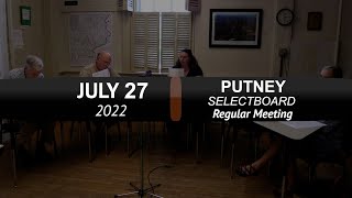 Putney Selectboard: Putney SB Mtg 7/27/22