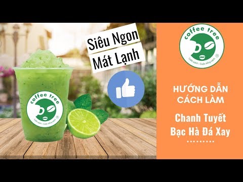 Video Hướng Dẫn Cách Làm Chanh Tuyết Bạc Hà Đá Xay Siêu Ngon... - youtube