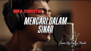Download Lagu Mencari Dalam Sinar – Inka Christie (Cover) | Tembang Kenangan 90an | @faisalselisma7758 Reques MP3