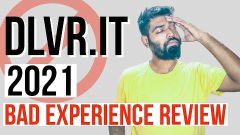 Dlvr.it | Should you use dlvrit? | My bad experience review 2021