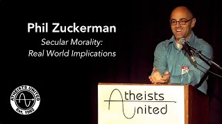 Secular Morality: Real World Implications | Dr. Phil Zuckerman