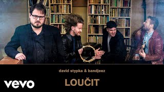 Video thumbnail of "David Stypka, Bandjeez - Loučit (Official Audio)"