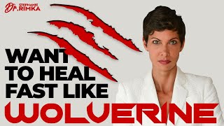 Learn The Secret To Healing Fast Like Wolverine - Dr Stephanie Rimka