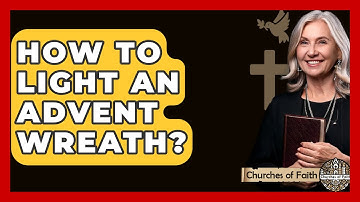 How To Light An Advent Wreath? - Churches Of Faith