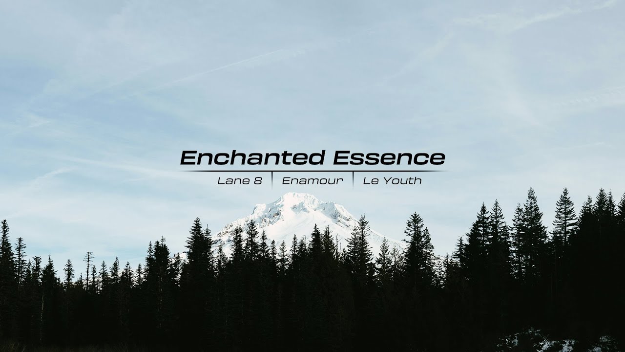 Enchanted Essence - Lane 8 | Enamour | Le Youth (Pt.1)