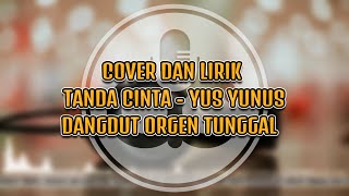 COVER dan LIRIK - Orgen Tunggal - Tanda Cinta - Yus Yunus