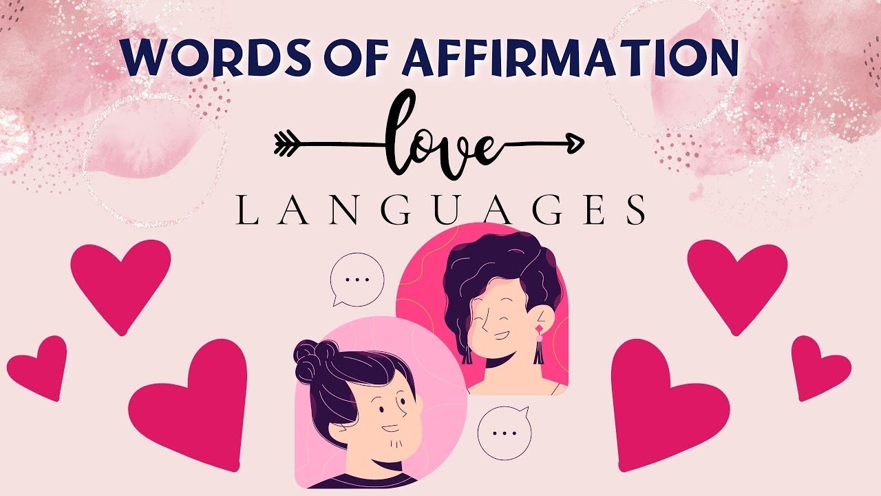How to Give Words of Affirmation to a Partner | Love Languages Examples 