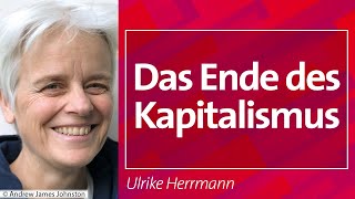 Das Ende des #Kapitalismus  - Ulrike Herrmann, 29.01.24