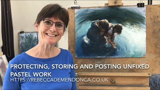 Protecting and posting your unfixed pastel work