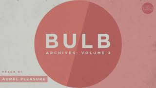 Bulb - Aural Pleasure