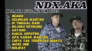 NDX.AKA FAMILY | FULL ALBUM 2023 | NEMEN, KELINGAN MANTAN , DITINGGAL RABI