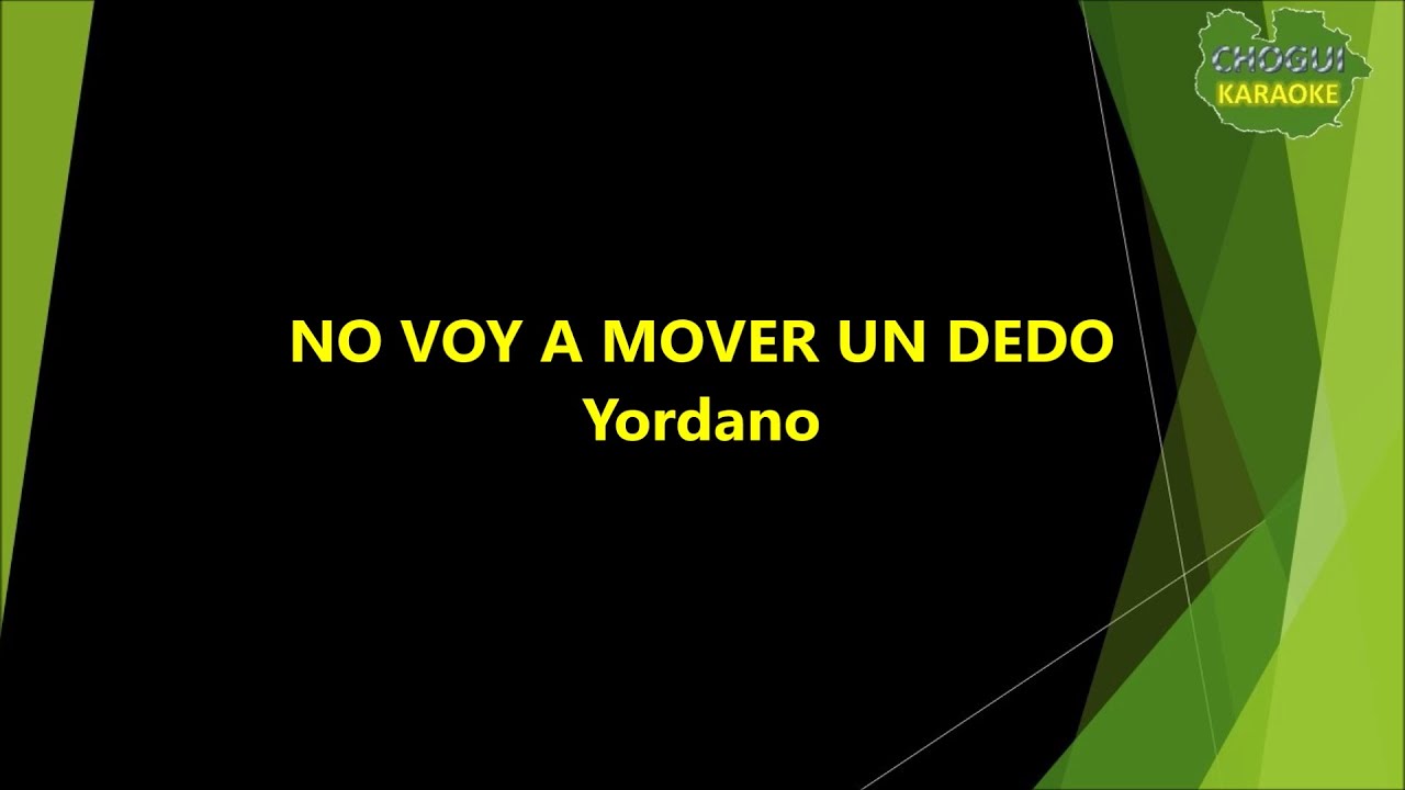 Yordano No voy a mover un dedo (Karaoke/Pista) YouTube