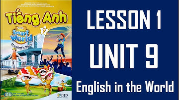 [TIẾNG ANH 7] [MỚI 2022] - I Learn Smart World 7 - Unit 9. English in the World - Lesson 1